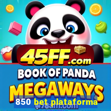 850 bet plataforma